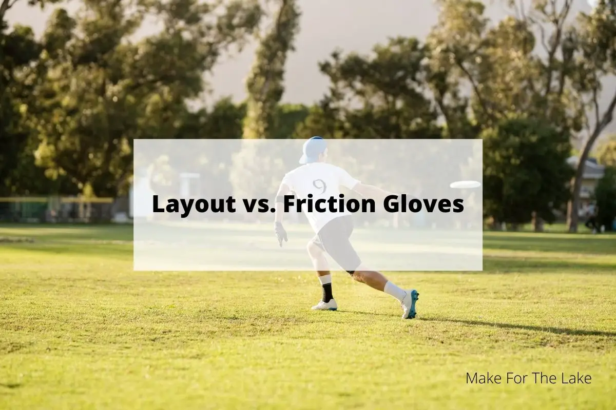 Layout vs. Friction Gloves