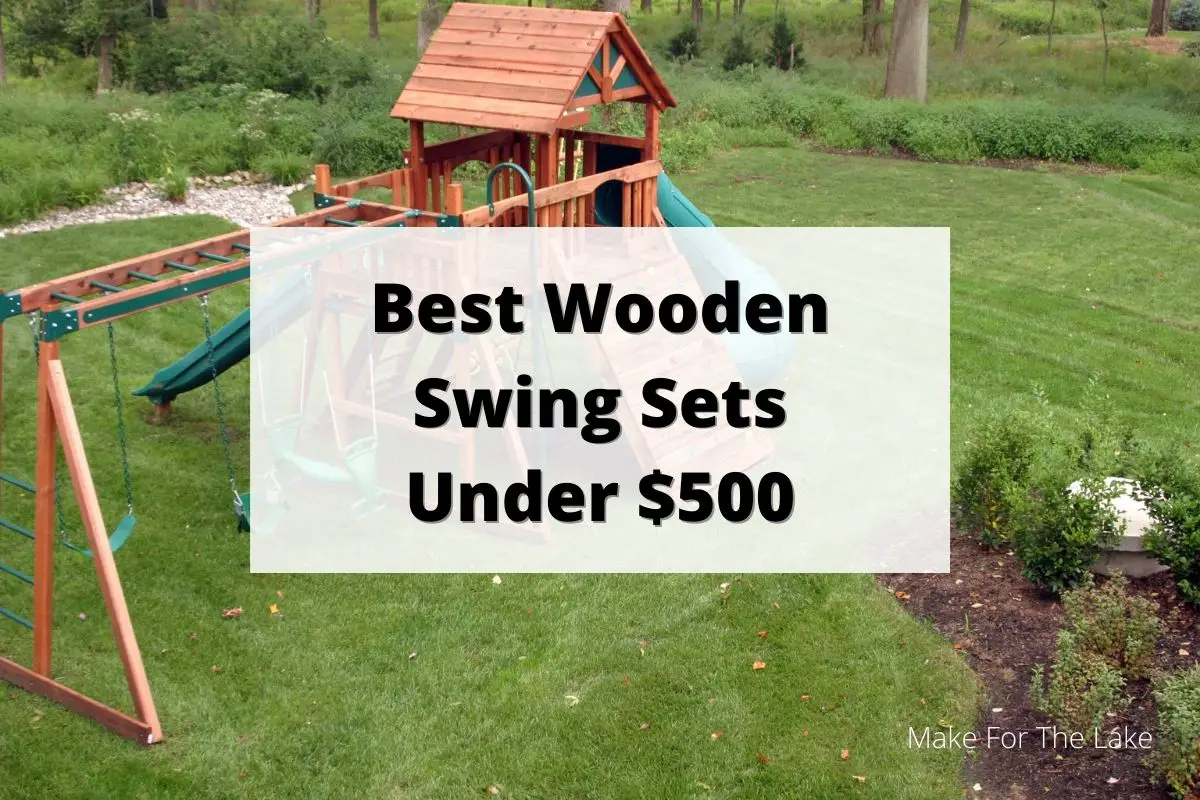 Best Wooden Swing Sets Under 500