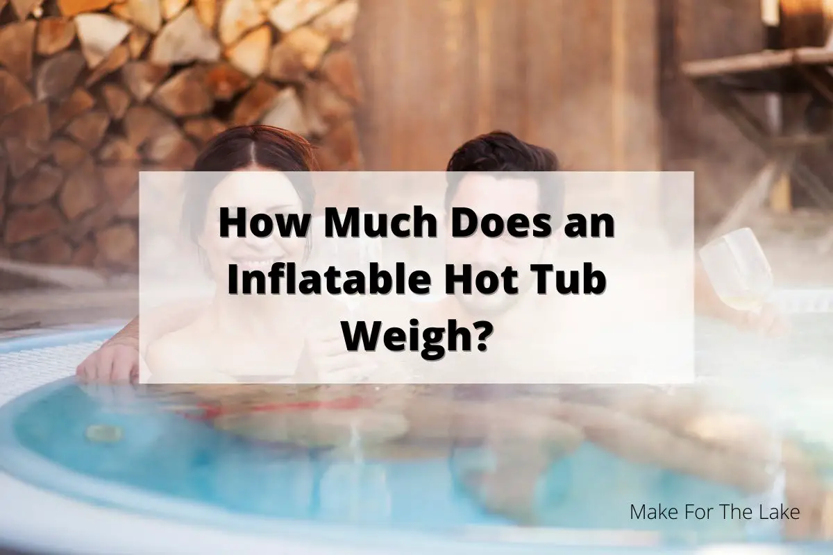 How much does an inflatable hot tub weigh