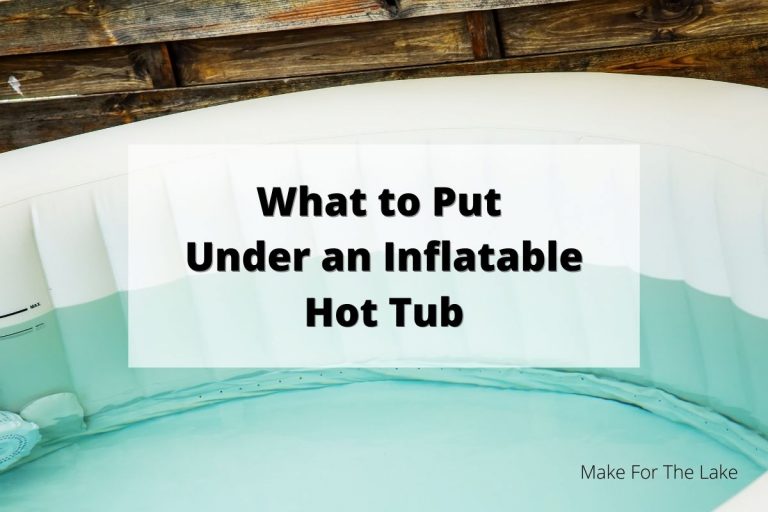 What to Put Under an Inflatable Hot Tub Make for the Lake