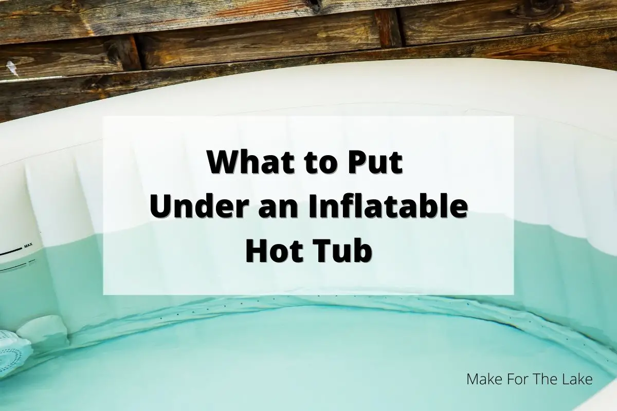 What to put under an inflatable hot tub